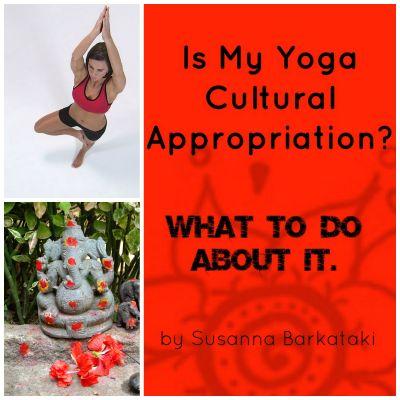 Mi opinión sobre la apropiación cultural y el yoga